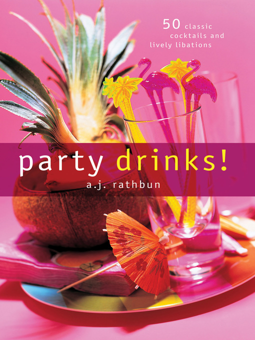 Title details for Party Drinks! by A.J. Rathbun - Available